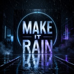 Make It Rain
