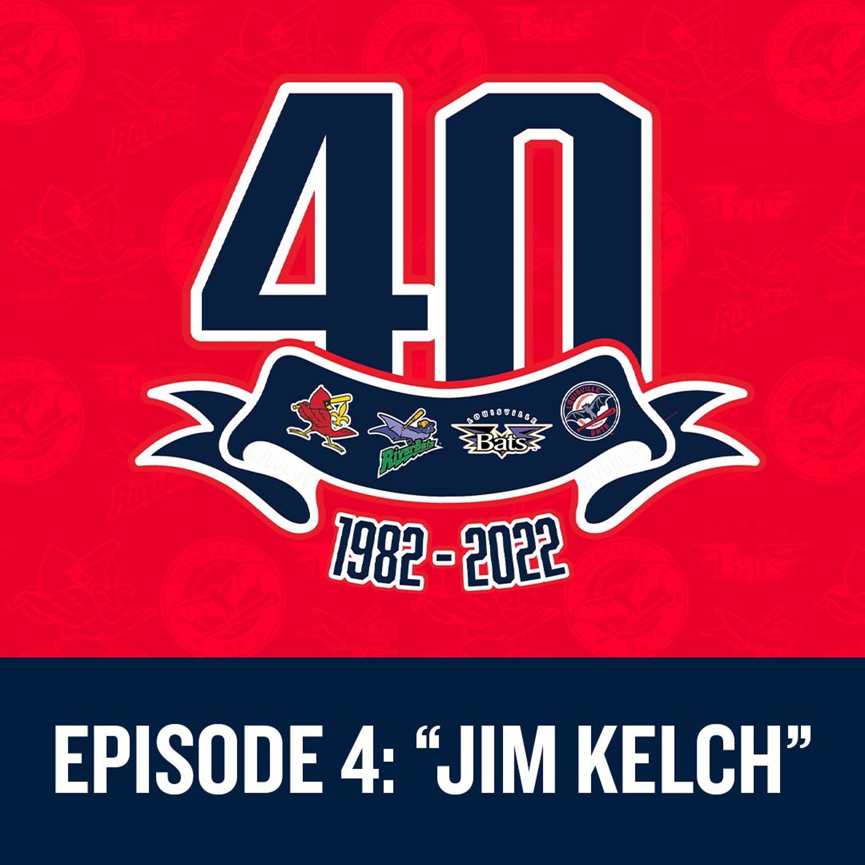Louisville Bats: Franchise at Forty Episode 4 - Jim Kelch episode artwork
