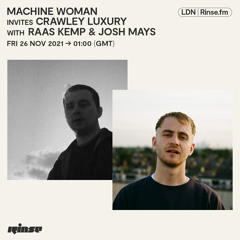 Machine Woman invites Crawley with Raas Kemp & Josh Mays - 26 November 2021