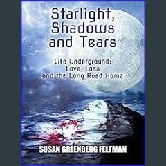 [READ] 📖 Starlight, Shadows and Tears: Love, Loss and the Long Road Home (Starlight and Ashes Tril