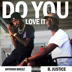 Do You Love It ft. Antonio Breez