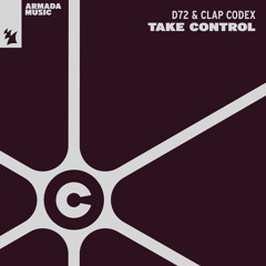 D72, Clap Codex - Take Control [Armada Captivating]