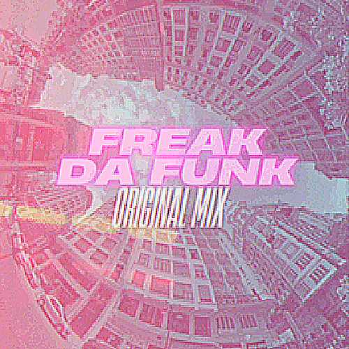 Freak Da Funk Warp - Free DL