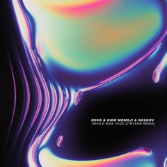Nova & Hiko Momoji & Nosgov - Whole Ride (Void Stryker Remix)[FREE DOWNLOAD]