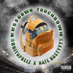Bussdown Touchdown Ft. Nate Nastyyyy