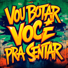 MTG - VOU BOTAR VOCÊ PRA SENTAR- MC GALAXIA , MC BRINQUEDO & MC FABINHO DA OSK - DJ TN MALVADÃO