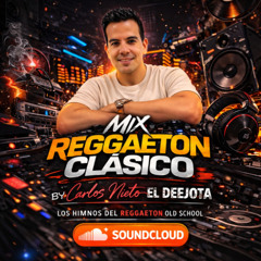 Mix Reggaetón Clásico (Los Himnos Del Reggaeton Old School)