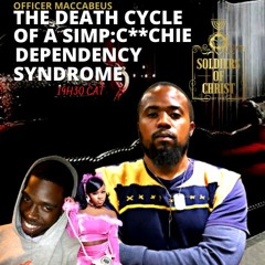 #SOC - THE DEATH CYCLE OF A SIMP : C**CHIE DEPENDENCY SYNDROME