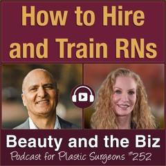 How to Hire and Train RNs —with Joseph A. Russo, MD (Ep. 252)