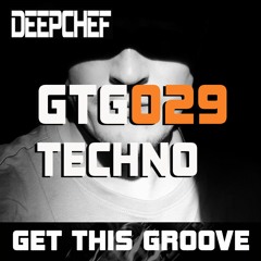 GetThisGroove #GTG029 - TECHNO