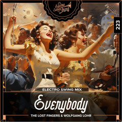 The Lost Fingers & Wolfgang Lohr - Everybody (Electro Swing Mix) // Electro Swing Thing 223