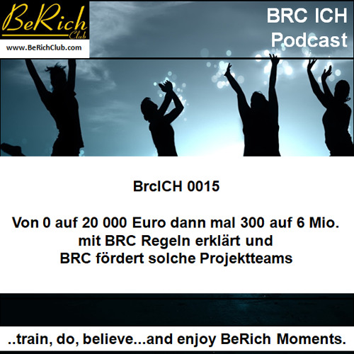BrcICH 0015 von 0 auf 20 000 Euro dann mal 300 auf 6 Mio mit BRC Regeln erklärt und BRC fördert