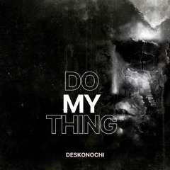 Do My Thing