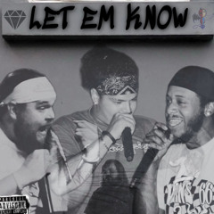 Let 3m Know Ft. Choppeezy, Mik3lTheArtist, Vito