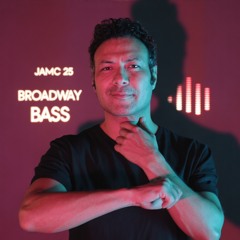 Broadway Bass - JAMC 25