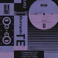 LOWBROW (US) - BUMPIN TECHNO (Tone Troy acid Mix)