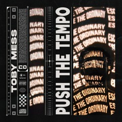 Toby Mess - Push The Tempo [OUT NOW]