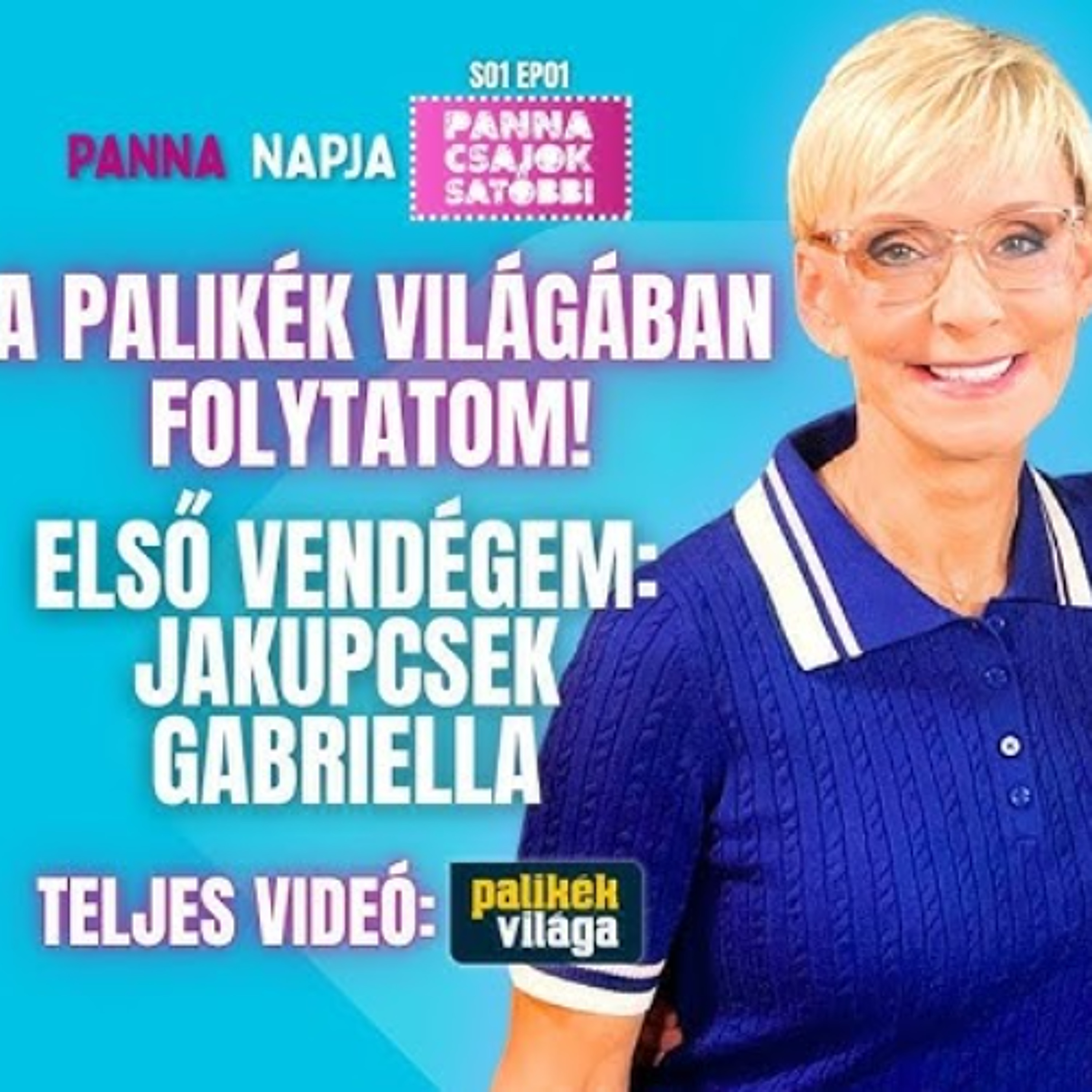 Jakupcsek Gabriella - Panna Csajok Satöbbi Balázsy Pannával 2025. 10. 24. episode artwork