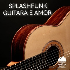 Splashfunk - Guitara E Amor