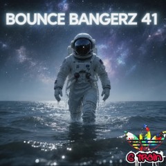 BOUNCE BANGERZ # 41