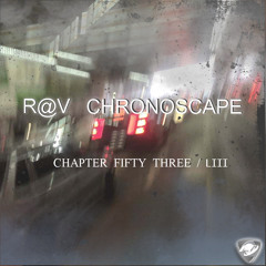 ChronoScape Chapter Fifty Three (LIII)