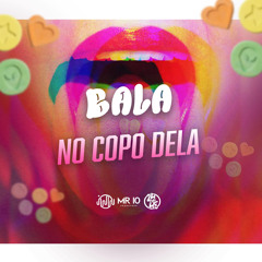 Bala No Copo Dela (feat. MC Digu)