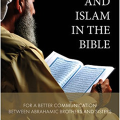 [View] PDF 🖍️ Ishmael and Islam in the Bible: For a Better Communication Between Abr
