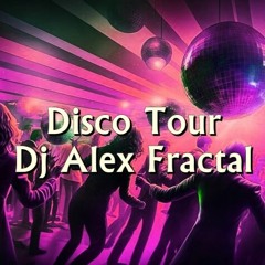 Disco Tour - DJ Alex Fractal