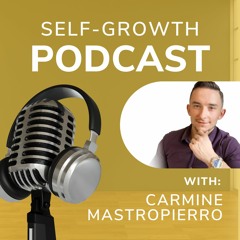 Self-Growth Podcast: Episode 128 - Finding Your Purpose