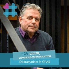 #24. Didier, chargé de communication : dédramatiser le CPAS