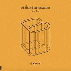 Premiere : All Blak Soundsystem - Live 02 (Blaklab02)