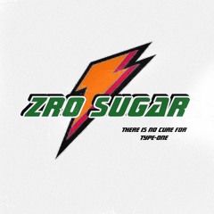 ZRO SUGAR (PROD TYPE-ONE)