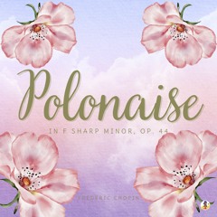Polonaise in F Sharp Minor, Op. 44 (Sheba Blake Edition)