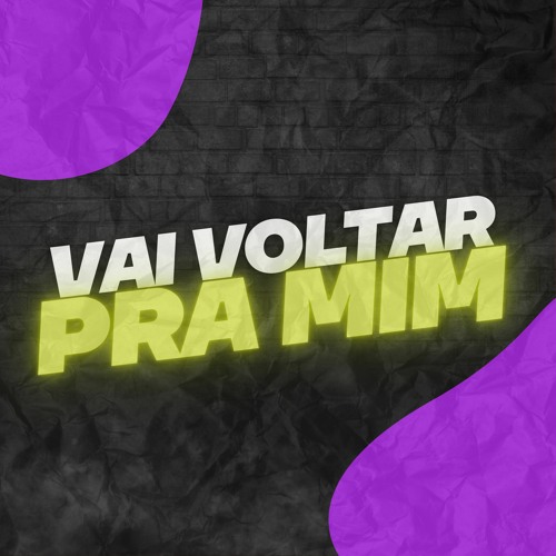 Vai voltar pra mim