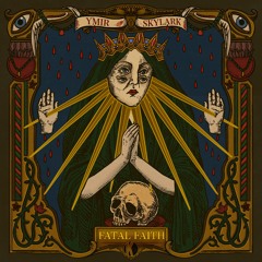 YMIR & Skylark - Fatal Faith (Out Now)