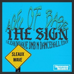 THE SIGN [SLEAUXWAVE DNB N DANCEHALL EDIT]
