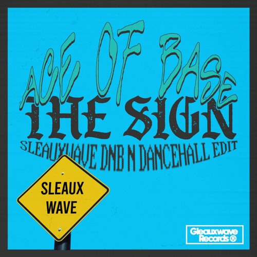 THE SIGN [SLEAUXWAVE DNB N DANCEHALL EDIT]