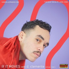 If It Moves w/ D. Clemente (29/06/21)