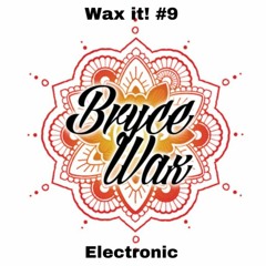 Wax It! #9