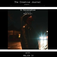 S2 E1 | In Conversation with Malick IV (MA-LICK THE FOURTH)