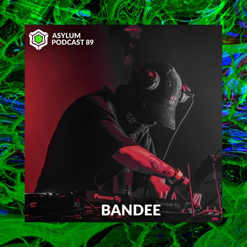 ASYLUM PODCAST #89 | BANDEE