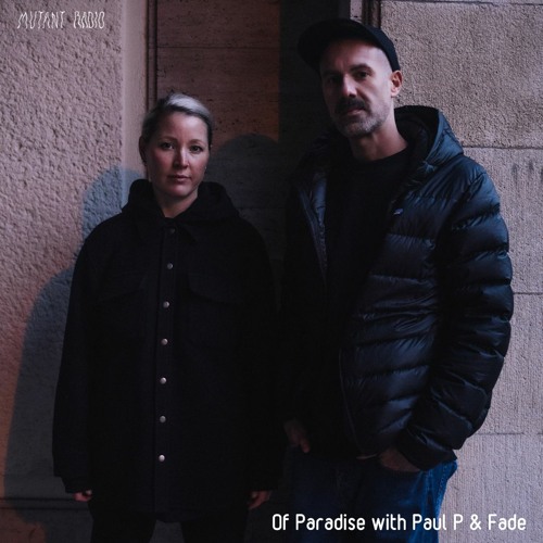 Of Paradise w. Paul P & Fade