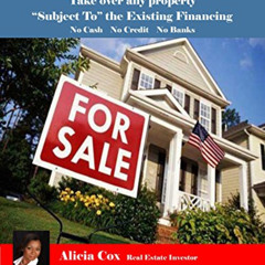 [READ] PDF 🖊️ Get the Deed!: Take over any property "Subject To" the Existing Financ