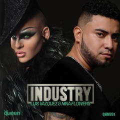 Luis Vazquez & Nina Flowers - Industry (Radio-Edit) Queen House Music