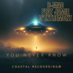 B-Mac (feat Jamie d'Entremont) - You Never Know