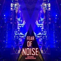 Fear Of Noise  (V4 - Second Attempt)