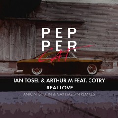 Ian Tosel & Arthur M Feat. Cotry - Real Love (Original Mix) [Pepper Cat]