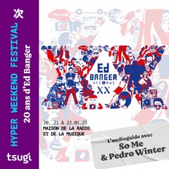 Les 20 ans d'Ed Banger avec So Me & Pedro Winter
