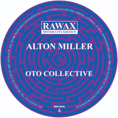 RMCE030 - Alton Miller - OTO Collective (RAWAX MOTOR CITY EDITION)