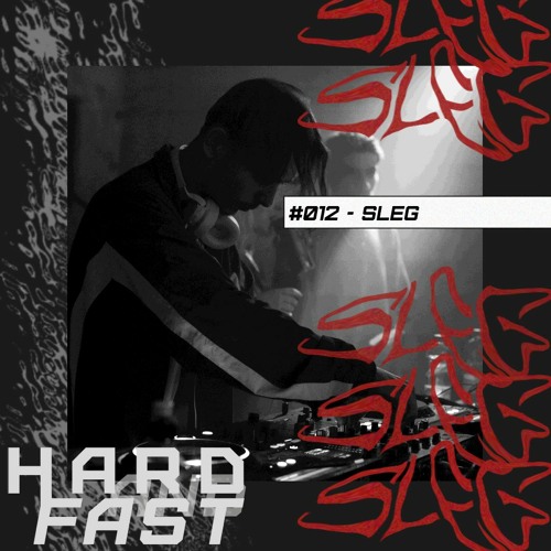 hardandfast #012 w/ Sleg